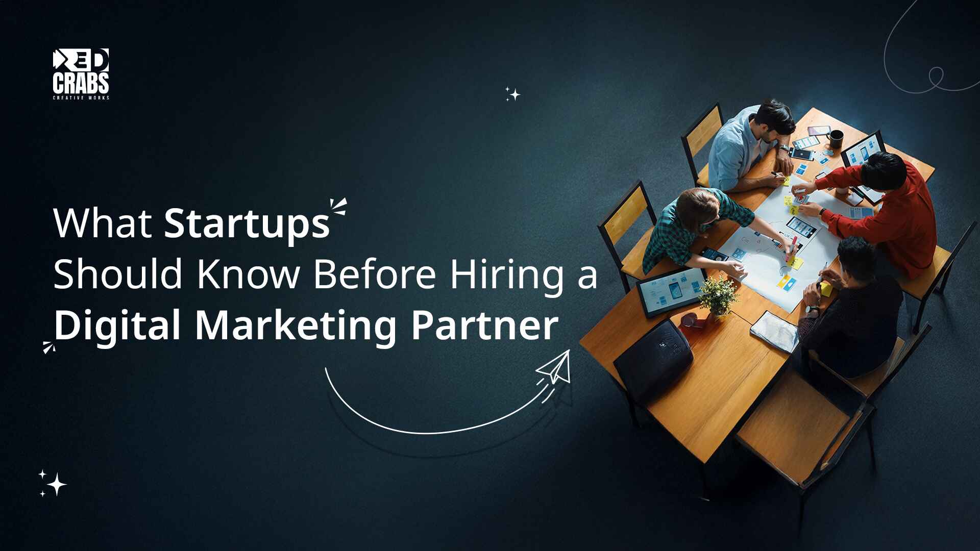 What Startups Should Know Before Hiring a Digital Marketing Partner