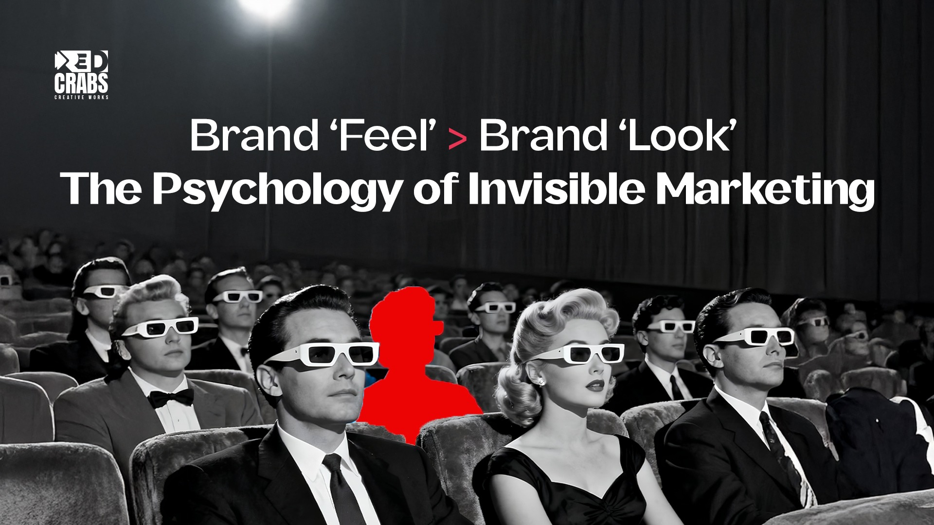 Brand ‘Feel’ > Brand ‘Look’: The Psychology of Invisible Marketing