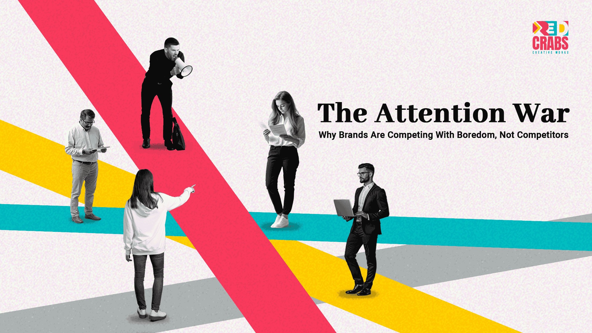 The Attention War: Why Brands Are Competing With Boredom, Not Competitors