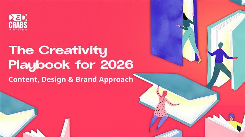 The Creativity Playbook for 2026: Content, Design & Brand Approach