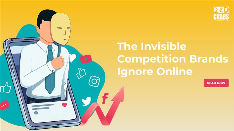 The Invisible Competition Brands Ignore Online 