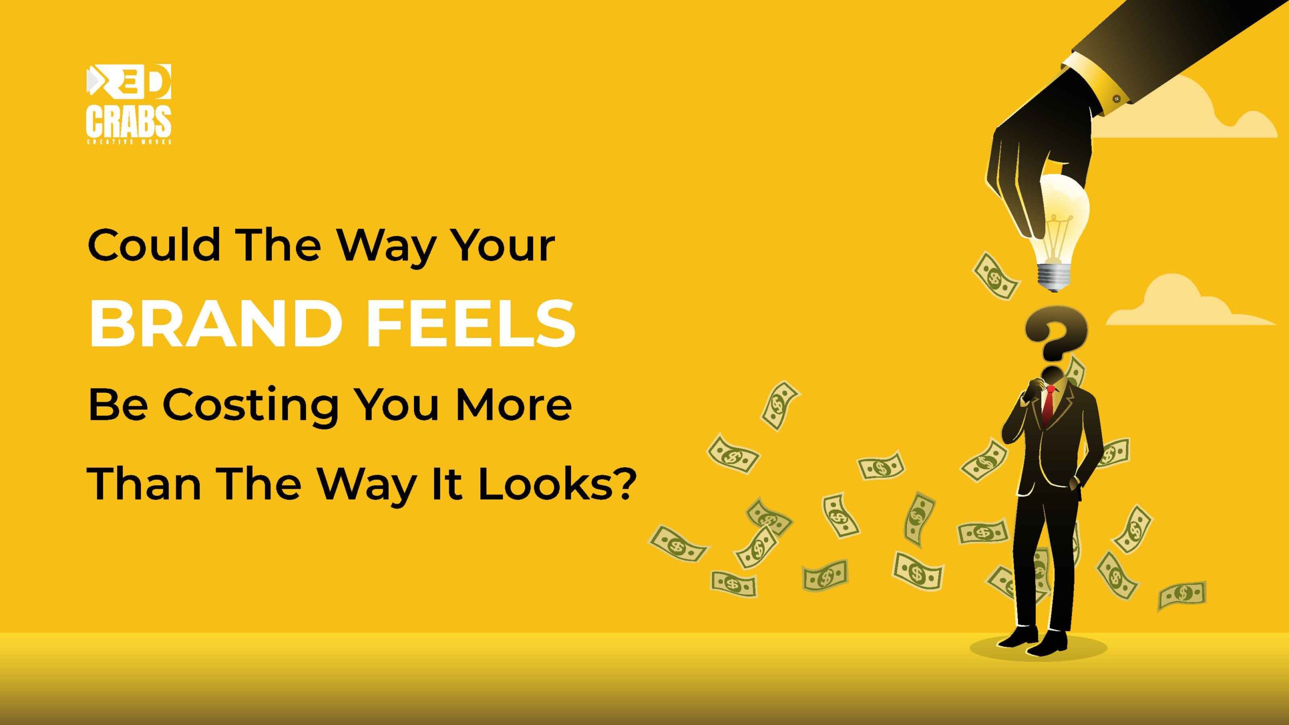 Could the Way Your Brand Feels Be Costing You More Than the Way It Looks?