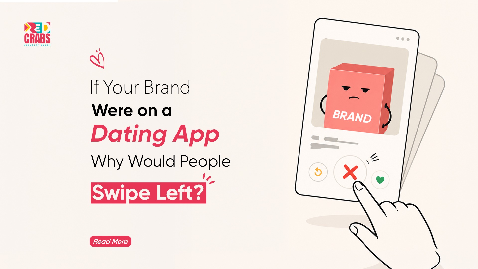 If Your Brand Were on a Dating App, Why Would People Swipe Left?